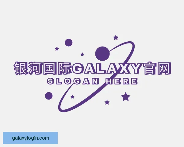 知道银河国际GALAXY官网